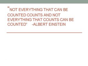 Not everything that counts can be counted meaning