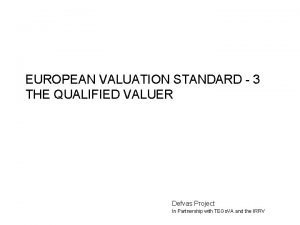 EUROPEAN VALUATION STANDARD 3 THE QUALIFIED VALUER Defvas