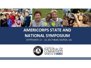 AMERICORPS STATE AND NATIONAL SYMPOSIUM SEPTEMBER 12 14