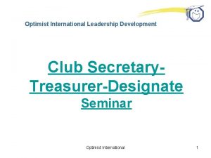 Optimist International Leadership Development Club Secretary TreasurerDesignate Seminar