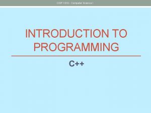 CISP 1010 Computer Science I INTRODUCTION TO PROGRAMMING