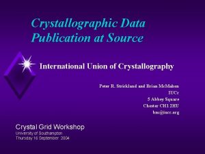 Crystallographic Data Publication at Source International Union of