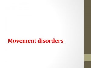 Movement disorders Parkinson disease is a disease with