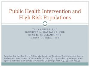 Public Health Intervention and High Risk Populations TANYA
