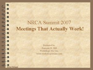 NRCA Summit 2007 Meetings That Actually Work Presented