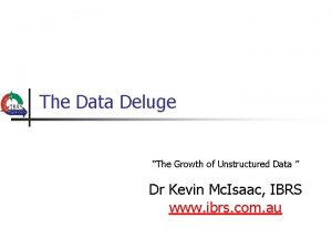 The Data Deluge The Growth of Unstructured Data