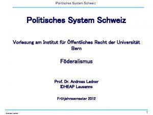 Politisches System Schweiz Vorlesung am Institut fr ffentliches