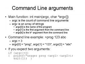 Command Line arguments Main function int mainargc char