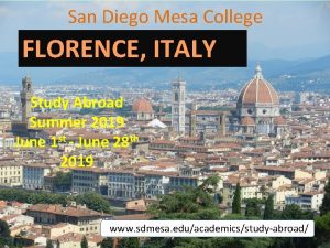 San Diego Mesa College FLORENCE ITALY Study Abroad