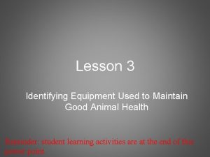 Lesson 3 Identifying Equipment Used to Maintain Good