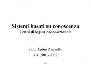 Sistemi basati su conoscenza Cenni di logica proposizionale