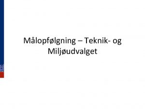 Mlopflgning Teknik og Miljudvalget LANGSIGTET ML DELML OPFLGNING