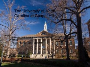 The University of North Carolina Chapel Hill The The University of North Carolina Chapel Hill The