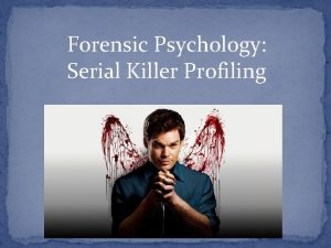 Serial killers forensic psychology