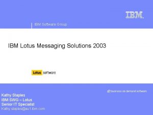 IBM Software Group IBM Lotus Messaging Solutions 2003