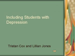 Including Students with Depression Tristan Cox and Lillian