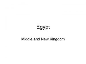 Egypt Middle and New Kingdom Middle kingdom Around
