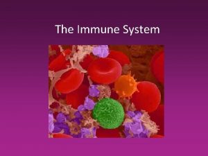 The Immune System 1 What is a pathogen