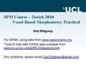 SPM Course Zurich 2010 VoxelBased Morphometry Practical Ged