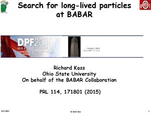 Search for longlived particles at BABAR Richard Kass