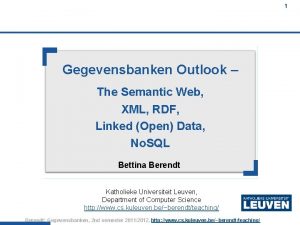 1 Gegevensbanken Outlook The Semantic Web XML RDF