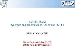 The FCC study synergies and constraints of FCCee