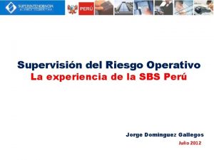 Supervisin del Riesgo Operativo La experiencia de la