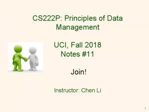 CS 222 P Principles of Data Management UCI