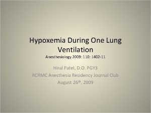 Hypoxemia During One Lung Ventilation Anesthesiology 2009 110