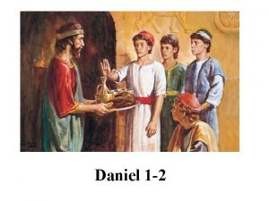 Daniel 1 2 In approximately 605 B C