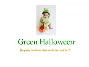 Green Halloween Inspiring families to think outside the