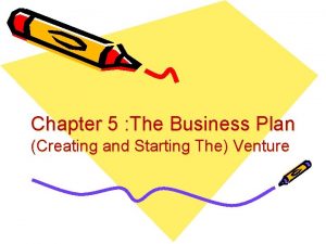 Chapter 5 The Business Plan Creating and Starting