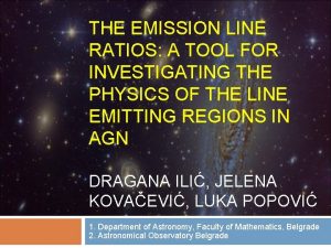 THE EMISSION LINE RATIOS A TOOL FOR INVESTIGATING