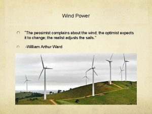 Wind Power The pessimist complains about the wind