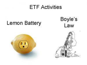 ETF Activities Lemon Battery Boyles Law Lemon Battery