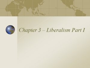Chapter 3 Liberalism Part I Classical Liberalism Places