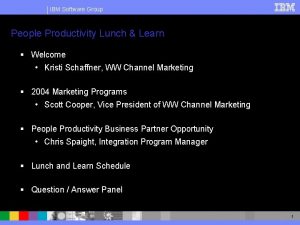 IBM Software Group People Productivity Lunch Learn Welcome