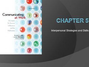 Chapter 5 interpersonal communication