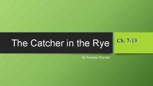 The Catcher in the Rye By Vanessa Charest