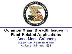 Common Claim Breadth Issues in PlantRelated Applications Anne