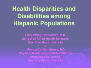 Health Disparities and Disabilities among Hispanic Populations Lucy