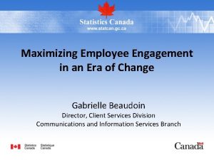 Maximizing Employee Engagement in an Era of Change