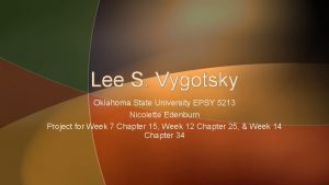 Lee S Vygotsky Oklahoma State University EPSY 5213