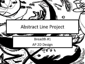 Abstract Line Project Breadth 1 AP 2 D