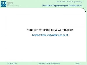 Chemical Process Engineering Reaction Engineering Combustion Contact franz