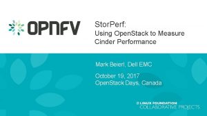 Stor Perf Using Open Stack to Measure Cinder