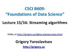 CSCI B 609 Foundations of Data Science Lecture