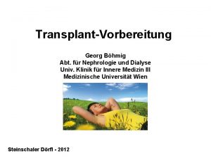 TransplantVorbereitung Georg Bhmig Abt fr Nephrologie und Dialyse