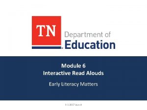 Module 6 Interactive Read Alouds Early Literacy Matters