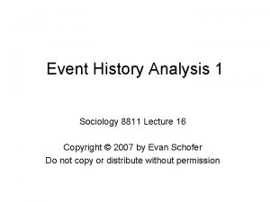 Event History Analysis 1 Sociology 8811 Lecture 16